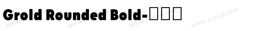 Grold Rounded Bold字体转换